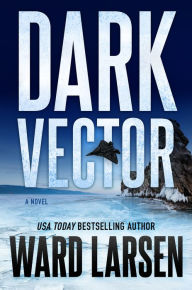 Download ebook pdb format Dark Vector: A David Slaton and Tru Miller Novel 9781250343529 by Ward Larsen (English literature) FB2 PDB