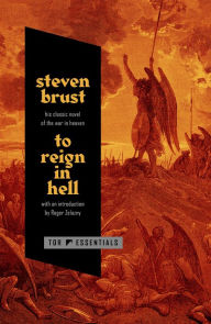 Title: To Reign in Hell: A Novel, Author: Steven Brust