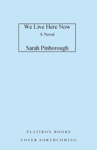 Title: We Live Here Now: A Novel [Limited Stenciled Edge edition], Author: Sarah Pinborough