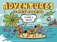Title: Adventures in Cartooning: Create a World, Author: James Sturm