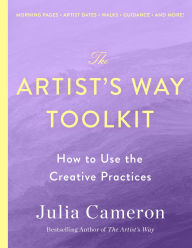 Title: The Artist's Way Toolkit: How to Use the Creative Practices, Author: Julia Cameron