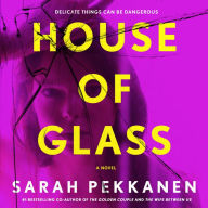 Title: House of Glass, Author: Sarah Pekkanen