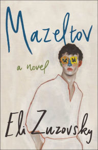 Title: Mazeltov: A Novel, Author: Eli Zuzovsky