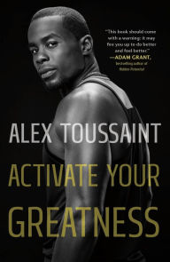 Title: Activate Your Greatness, Author: Alex Toussaint