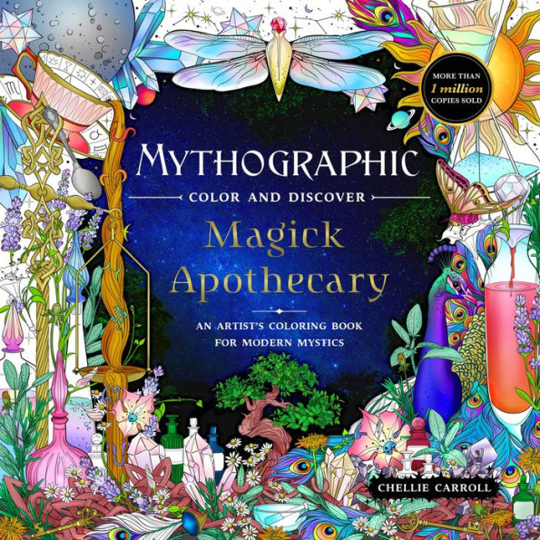 Mythographic Color and Discover: Magick Apothecary: An Artist's Coloring Book for Modern Mystics