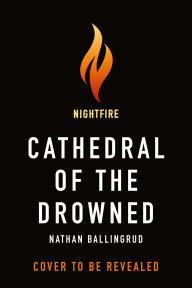 Title: Cathedral of the Drowned, Author: Nathan Ballingrud