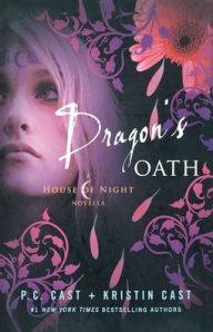 Title: Dragon's Oath: A House of Night Novella, Author: P. C. Cast