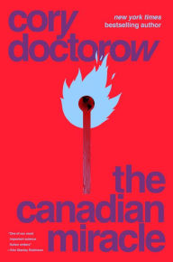 Title: The Canadian Miracle: A Tor.Com Original, Author: Cory Doctorow
