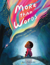 Title: More than Words: So Many Ways to Say What We Mean, Author: Roz MacLean