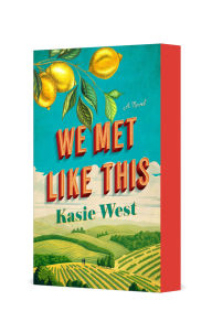 Title: We Met Like This: A Novel, Author: Kasie West