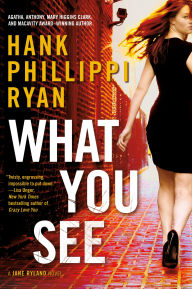 Title: What You See (Jane Ryland Series #4), Author: Hank Phillippi Ryan