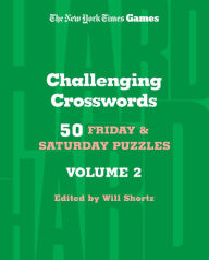 Title: New York Times Games Challenging Crosswords Volume 2: 50 Friday and Saturday Puzzles, Author: The New York Times