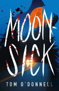 Title: Moonsick, Author: Tom O'Donnell