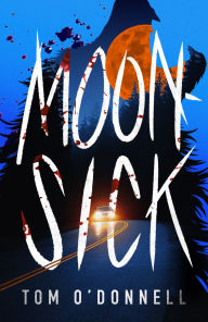 Title: Moonsick, Author: Tom O'Donnell