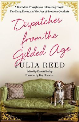 Dispatches from the Gilded Age: A Few More Thoughts on Interesting People, Far-Flung Places, and the Joys of Southern Comforts