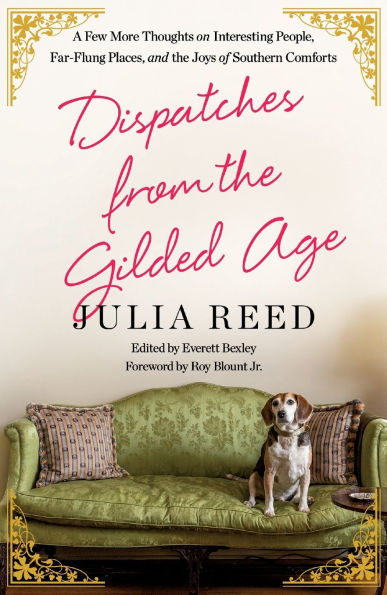 Dispatches from the Gilded Age: A Few More Thoughts on Interesting People, Far-Flung Places, and Joys of Southern Comforts