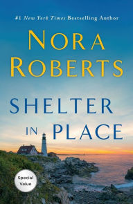 Title: Shelter in Place, Author: Nora Roberts