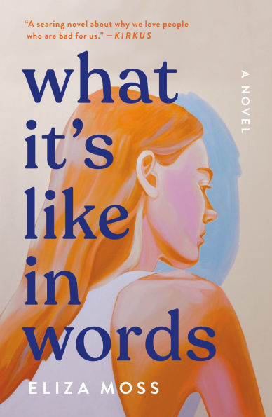 What It's Like Words: A Novel