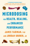 Alternative view 1 of Microdosing for Health, Healing, and Enhanced Performance
