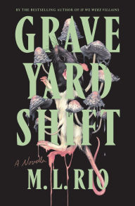 Title: Graveyard Shift: A Novella, Author: M. L. Rio