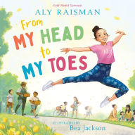 Title: From My Head to My Toes, Author: Aly Raisman