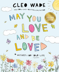 Free mobi download ebooks May You Love and Be Loved: Wishes for Your Life by Cleo Wade in English 