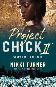 Title: Project Chick II: What's Done in the Dark, Author: Nikki Turner