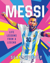 Title: Messi: Life Lessons from a Legend, Author: Sean Deveney