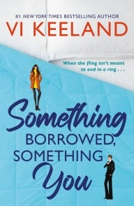 Title: Something Borrowed, Something You, Author: Vi Keeland