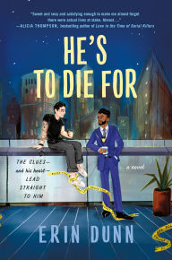 Title: He's to Die For: A Novel, Author: Erin Dunn