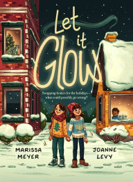 Title: Let It Glow, Author: Marissa Meyer