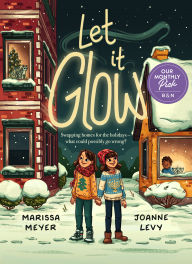 Free online textbook downloads Let It Glow  by Marissa Meyer, Joanne Levy 9781250360816 English version