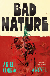 Bad Nature: A Novel