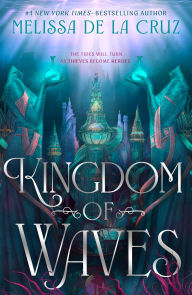 Title: Kingdom of Waves, Author: Melissa de la Cruz