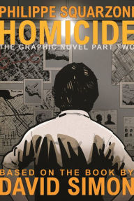Title: Homicide: The Graphic Novel, Part Two, Author: David Simon