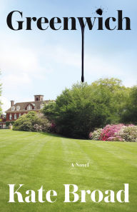 Title: Greenwich: A Novel, Author: Kate Broad