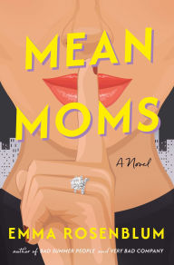 Books online free no download Mean Moms: A Novel English version MOBI ePub by Emma Rosenblum 9781250364210
