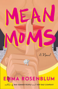 Title: Mean Moms: A Novel, Author: Emma Rosenblum