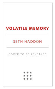 Title: Volatile Memory, Author: Seth Haddon