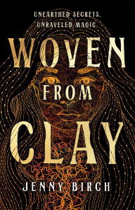 Title: Woven From Clay: A Novel, Author: Jenny Birch