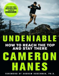 Undeniable: How to Reach the Top and Stay There