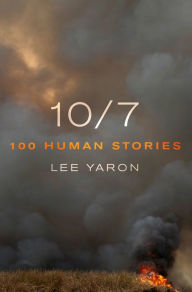 Title: 10/7: 100 Human Stories, Author: Lee Yaron