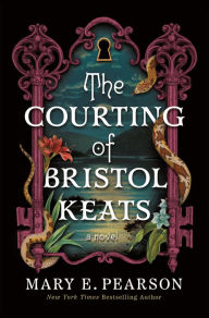 Title: The Courting of Bristol Keats, Author: Mary E. Pearson