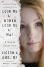 Looking at Women Looking at War: A War and Justice Diary