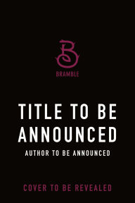 Title: Spring/Summer 2025 Bramble Title To Be Announced, Author: Spring/Summer 2025 Bramble Author To Be Announced