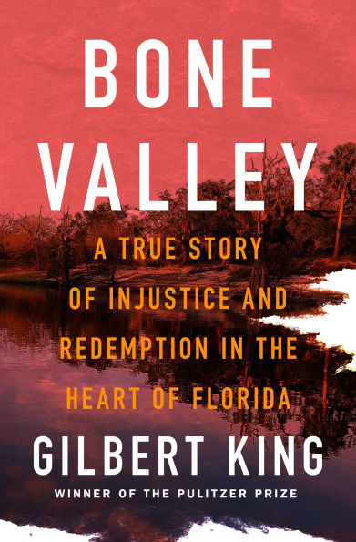 Bone Valley: A True Story of Injustice and Redemption the Heart Florida