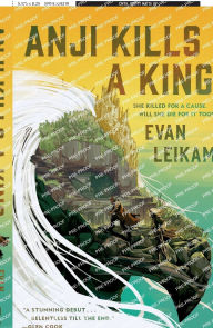 Title: Anji Kills a King, Author: Evan Leikam
