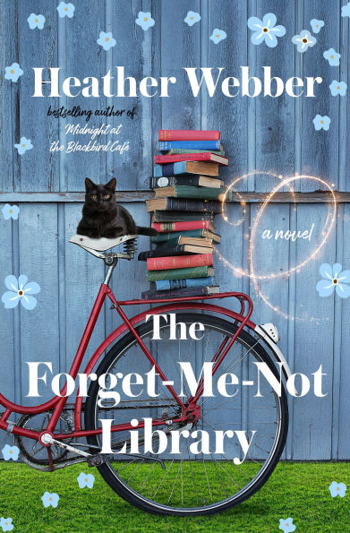 The Forget-Me-Not Library: A Novel by Heather Webber
