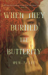 Alternative view 1 of When They Burned the Butterfly: A Novel