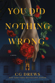 Title: You Did Nothing Wrong: A Novel, Author: CG Drews